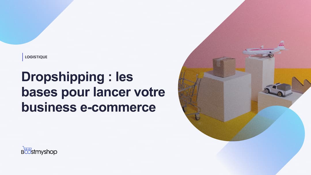 Dropshipping _ les bases pour lancer votre business e-commerce