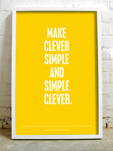 Make clever simple and simple clever quote