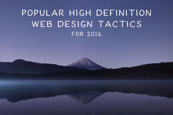 Popular High Definition Web Design Tactics for 2016