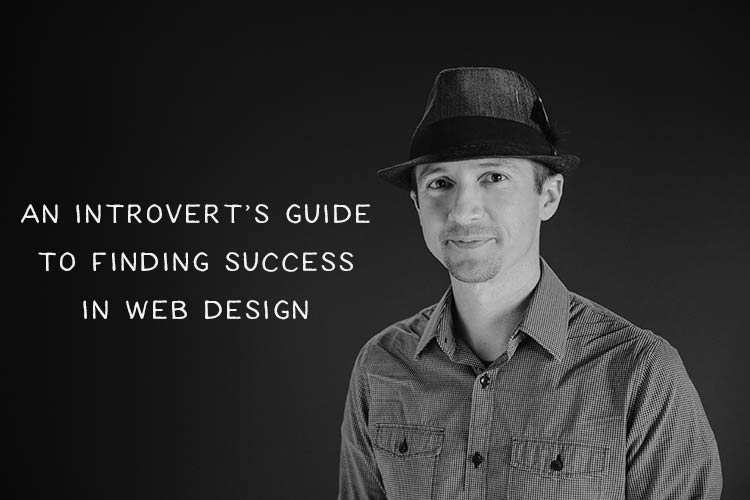 How Find Success in Web Design as an Introvert