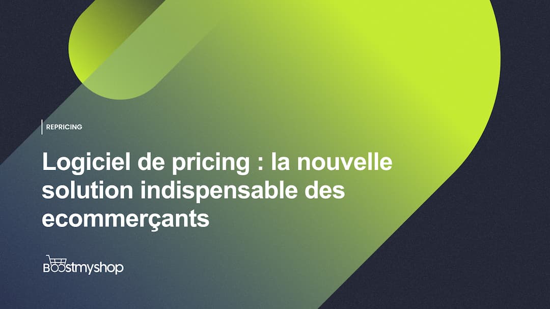 Logiciel de pricing _ la nouvelle solution indispensable des e-commerçants