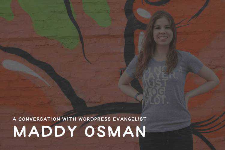 A Conversation with WordPress Evangelist Maddy Osman