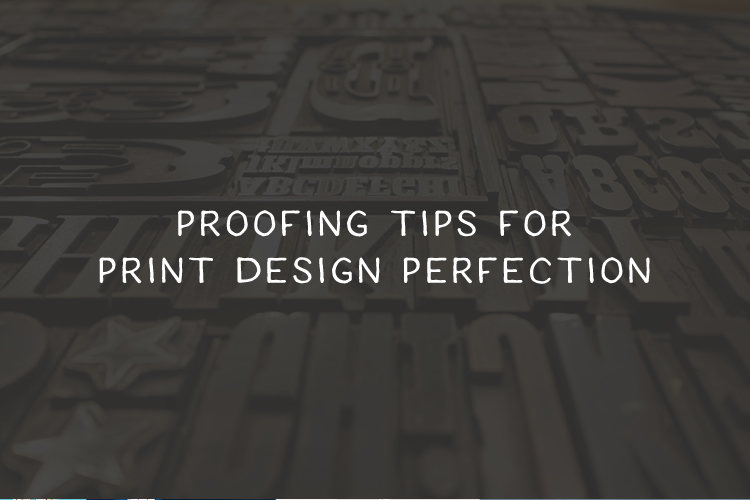 Proofing Tips for Print Design Perfection