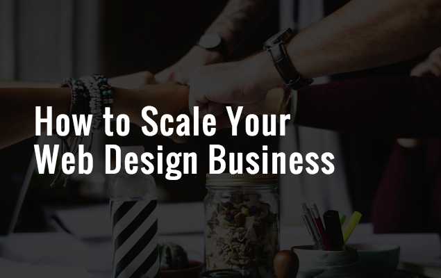 How to Scale Your Web Design Business