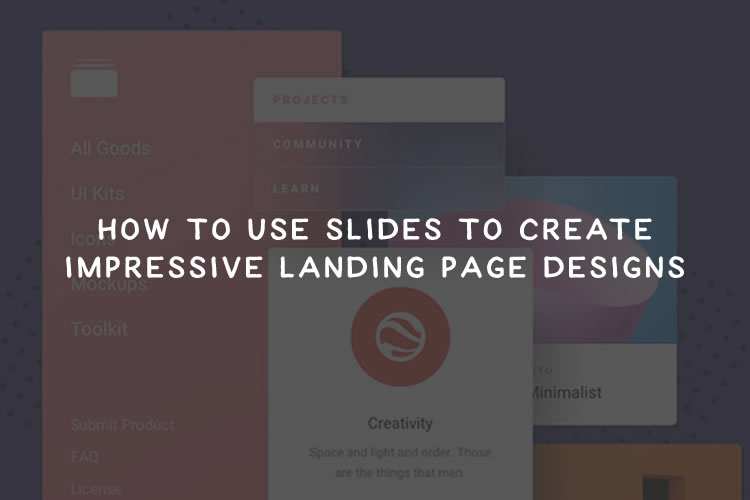 How to Use Slides to Create Impressive Landing Page Designs Sponsored