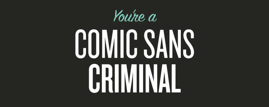 comic sans criminal