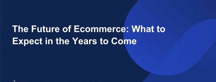 The Future of Ecommerce