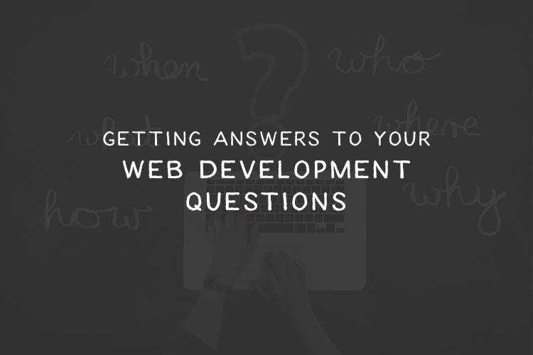 Getting Answers to Your Web Development Questions