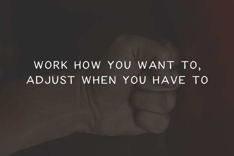 The Grumpy Designer: Work How You Want To, Adjust When You Have To