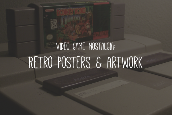 40+ Retro Video Game Posters & Artwork for Nostalgia