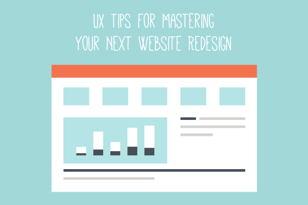 UX Tips for Mastering Your Next Web Redesign